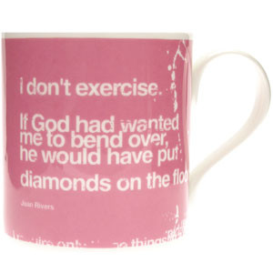 Buy the I dont exercise - Joan Rivers mug