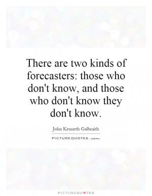 ... don't know, and those who don't know they don't know. Picture Quote #1