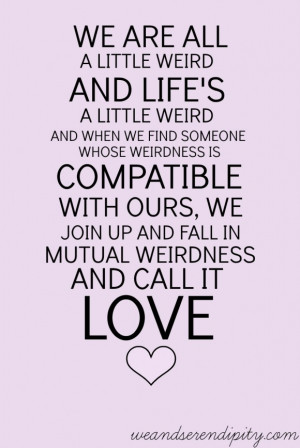 ... Weirdness And Call It Love A Sweet Quote With Hope Quote About Love