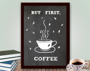 printable coffee art print but first coffee chalkboard printable ...