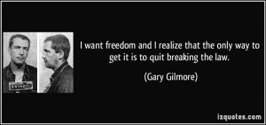 want freedom and I realize that the only way to get it is to quit ...