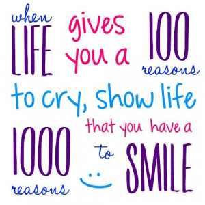 100 Reasons, Life Quotes, Quotes On Life, 1000Th Pin, Reasons To Smile ...