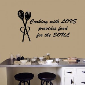 Quote Cooking With Love Provides Food For The Soul Cafe Kitchen Wall ...