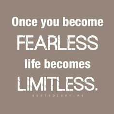 ... fearless life becomes Limitless