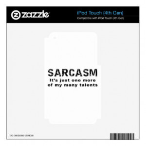 Sarcasm - Funny Sayings and Quotes Skin For iPod Touch 4G