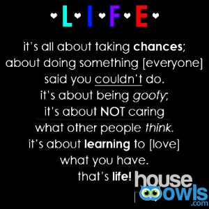 Life is about taking chances... www.houseowls.com