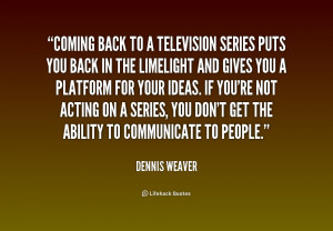 quote-Dennis-Weaver-coming-back-to-a-television-series-puts-228736.png