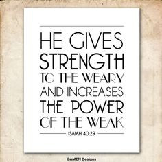Isaiah 40:29. Strength to the Weary Power to the Weak. 8x10 DIY ...
