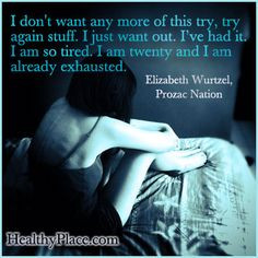Quote on depression: I don't want any more of this try, try again ...