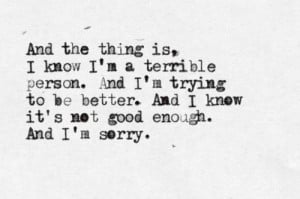 ... Im Not Good Enough Quotes, Im A Terrible Person, I'M A Terrible Person