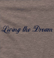 Living The Dream - Funny Quotes