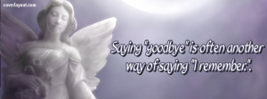Saying Goodbye Is Often Another Way Of Saying Facebook Cover Layout