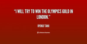 quote-Ryoko-Tani-i-will-try-to-win-the-olympics-32819.png