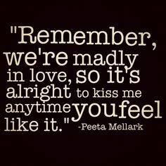 Peeta Mellark Quotes. One of My Favorites!