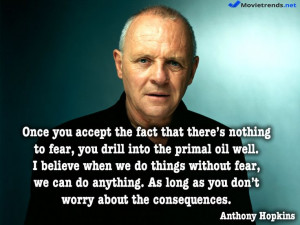 Inspirational quote: Anthony Hopkins #movie #quote #movietrends