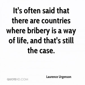 ... countries where bribery is a way of life, and that's still the case