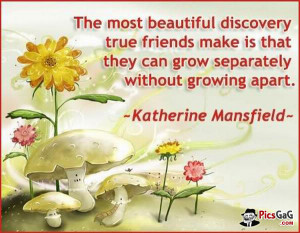 The Most Beautiful Discovery True Friends Make Is That They Can Grow ...