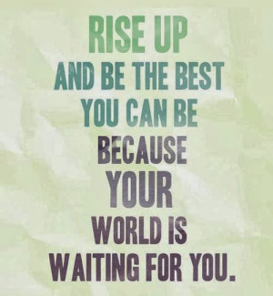 Wise Up, Rise Up and Be the Change!