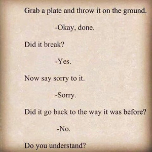 Sometimes sorry isn't enough.