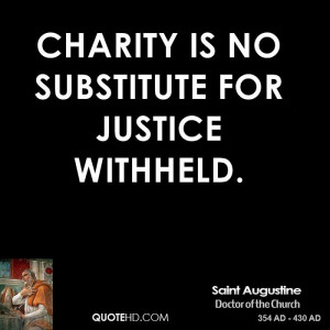 Charity is no substitute for justice withheld.