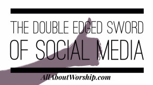 The Double Edged Sword of Social Media