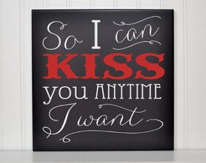 So I can Kiss You Anytime I Want Personalized Wedding Gift Sign with ...