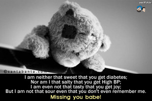am neither that sweet that you get diabetes; Nor am I that salty ...