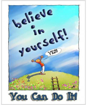 ... Poster >> Believe in yourself. You can do it! #success #quote #taolife