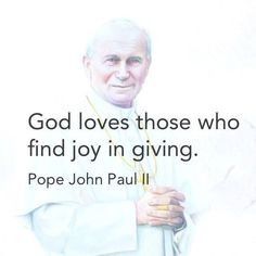 st pope john paul ii on the joy of giving more pope john paul ii ...