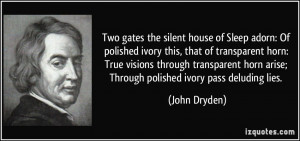 Two gates the silent house of Sleep adorn: Of polished ivory this ...