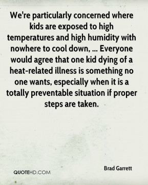 where kids are exposed to high temperatures and high humidity ...
