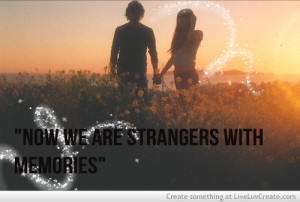Now Are Strangers With...