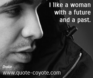 Drake Quotes About The Past Top drake quotes