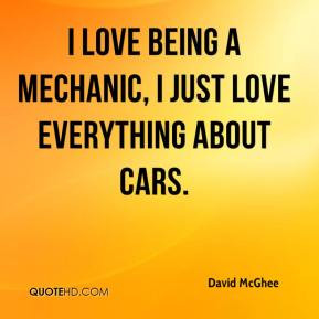 David McGhee - I love being a mechanic, I just love everything about ...