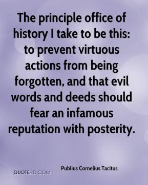 The principle office of history I take to be this: to prevent virtuous ...
