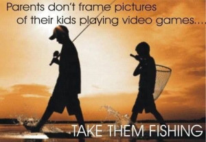 quotes about taking a kid fishing | Our family tradition: I take my ...