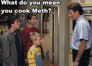 What Do You Mean You Cook Meth?