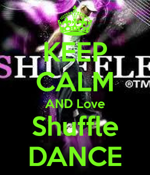 Keep Calm And Love Shuffle...
