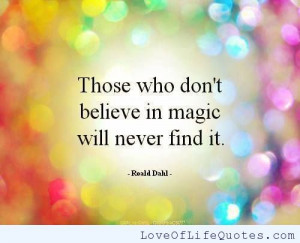 Roald Dahl quote on believing in magic