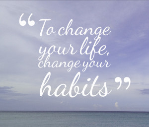 ... Changing your habits directly influences changing who you attract