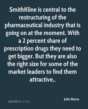 John Reeve - SmithKline is central to the restructuring of the ...