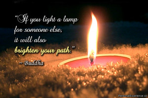 Inspirational Quote: “If you light a lamp for someone else, it will ...