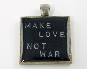Make Love Not War Pendant - Quote Black White Silver Peace Jewelry