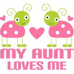 My Aunt Loves Me Baby Clothes | Homewise Shopper Kids T-shirts And ...