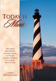 Today Is Mine: 365 Original Daily Devotions, Inspirational Quotes, and ...