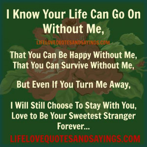 No Life Without You Quotes That you can be happy without