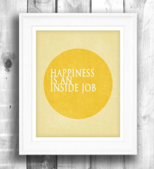 Happiness is an inside job
