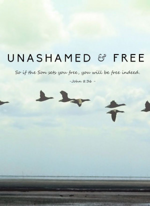 Unashamed and free quotes beach birds faith bible christian scriptures