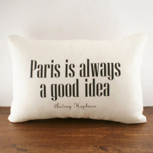 Paris is always a good idea - Audrey Hepburn