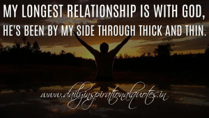 ... by my side through thick and thin. ~ Anonymous ( Spiritual Quotes